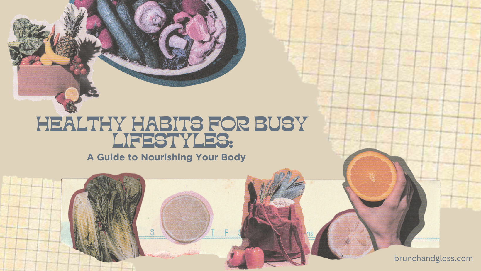 Healthy Habits for Busy Lifestyles: A Guide to Nourishing Your Body ...